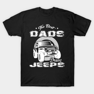 The Best Dads Drive Jeeps Father's Day Gift Papa Jeep T-Shirt